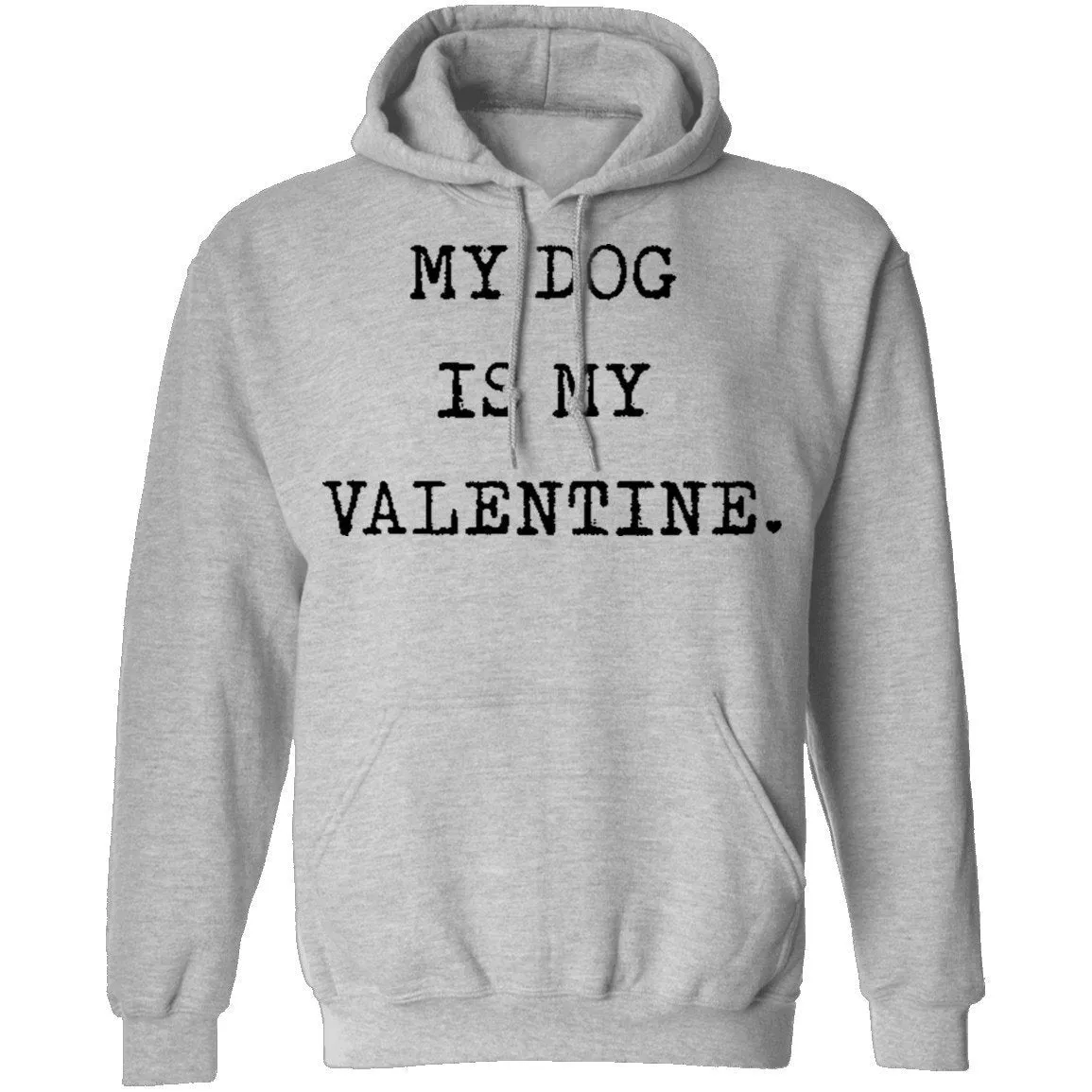 My Dog Is My Valentine T-Shirt